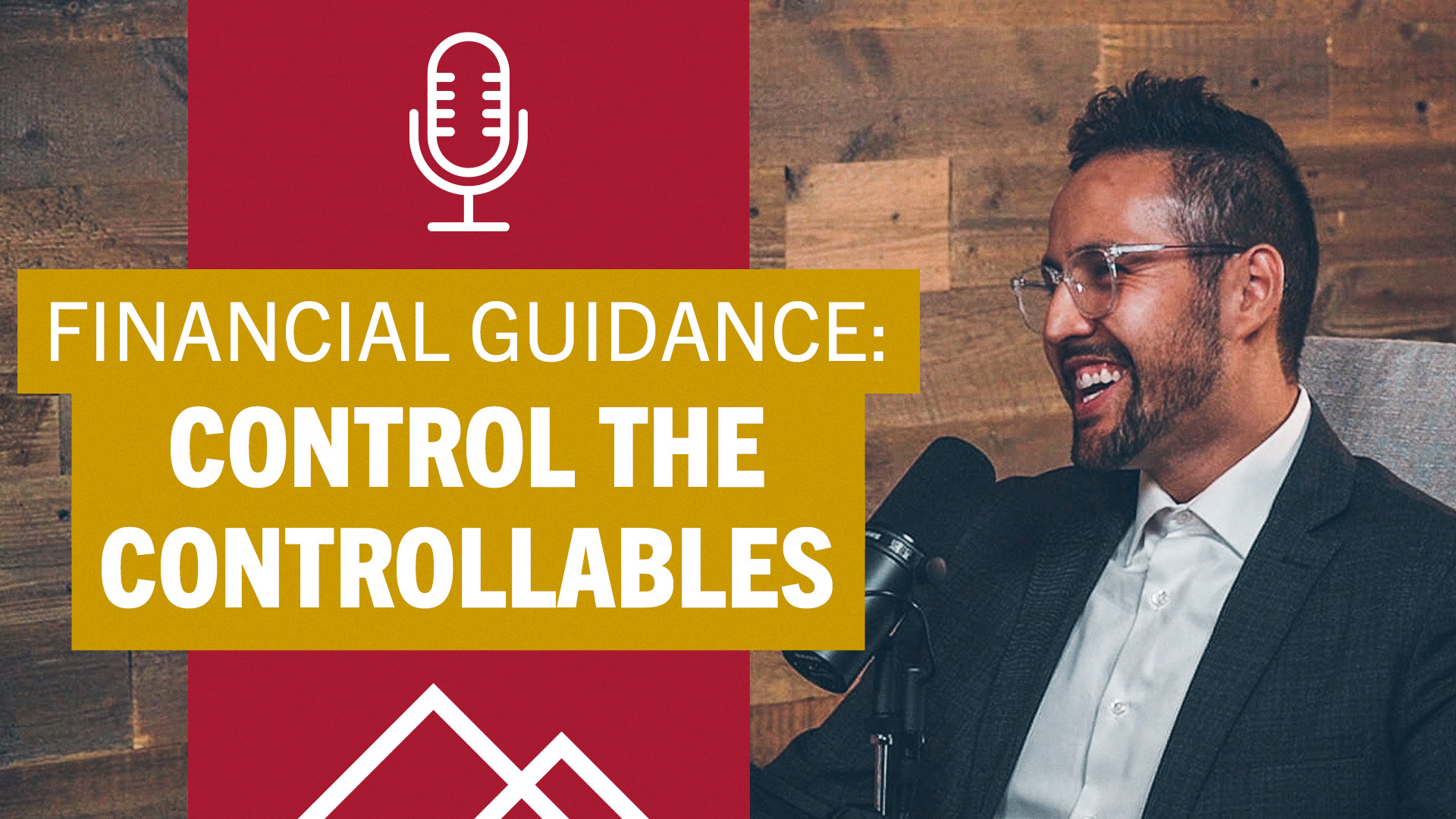 Peter Carrera in front of the podcast microphone with text "Financial Guidance: Control the Controllables"