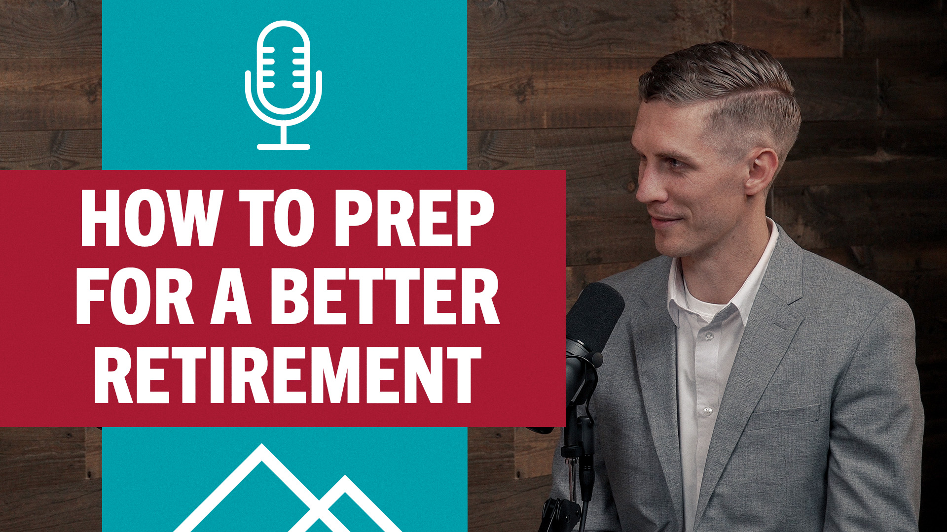 man in suit at the podcast mike. Text on image says "how to prep for a better retirement"