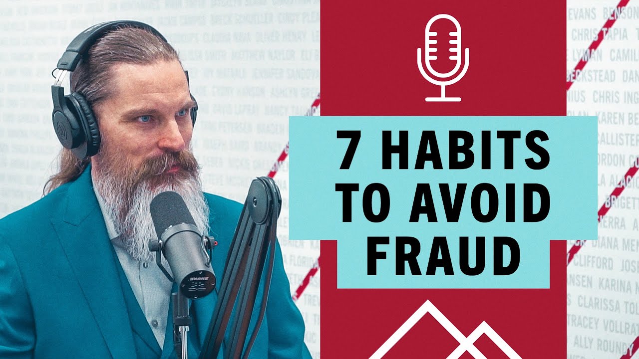 7 habits to avoid fraud podcast